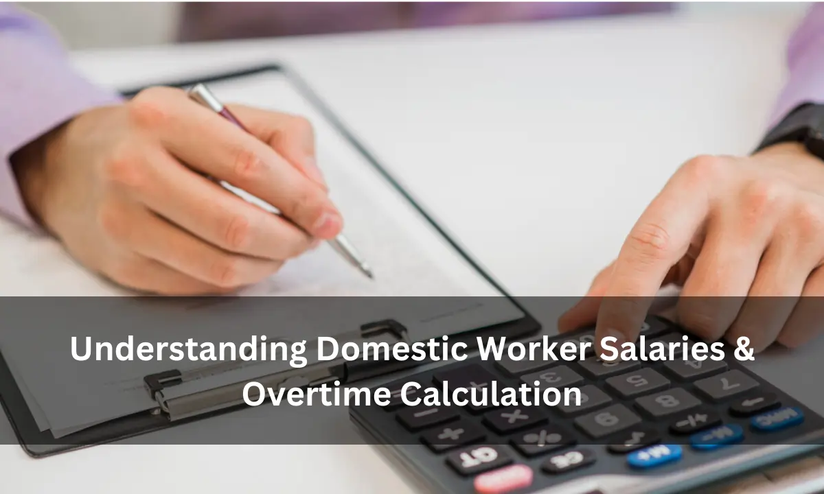 How to Calculate Overtime for Domestic Workers