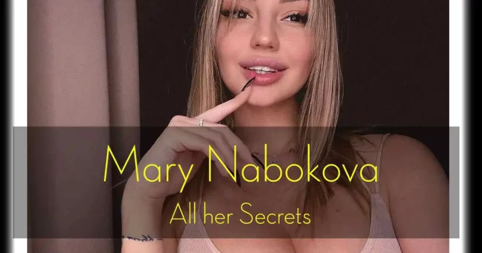 Mary Nabokova: Know all the Secrets of the Russian Model