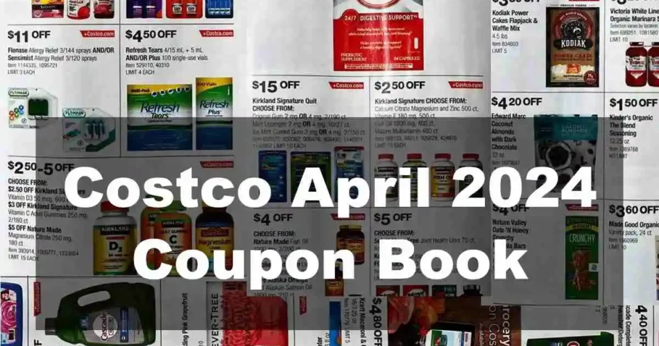 Costco April 2024 Coupon Book Is Out Now with HUGE Deals